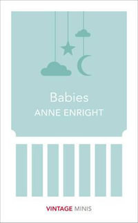 Babies : Vintage Minis - Anne Enright