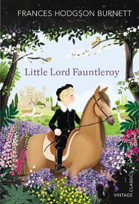 Little Lord Fauntleroy : the #1 New York Times bestseller - Frances Hodgson Burnett