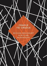 Cradle to Cradle : Patterns of Life - Michael Braungart