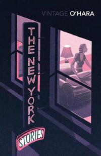 The New York Stories - John O'Hara