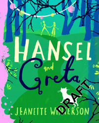 Hansel and Greta : A Fairy Tale Revolution - Jeanette Winterson