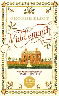 Middlemarch : Vintage Classics - George Eliot