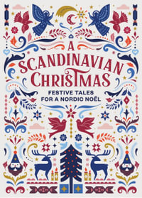 A Scandinavian Christmas : Festive Tales for a Nordic Noël - Various