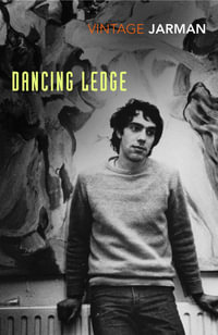 Dancing Ledge : Journals vol. 1 - Derek Jarman