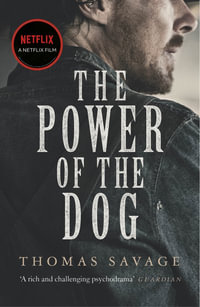 The Power of the Dog : NOW AN OSCAR NOMINATED FILM STARRING BENEDICT CUMBERBATCH - Thomas Savage