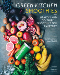 Green Kitchen Smoothies - David Frenkiel