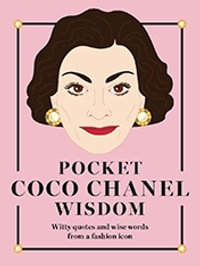 Pocket Coco Chanel Wisdom : Witty Quotes and Wise Words From a Fashion Icon - Hardie Grant Books