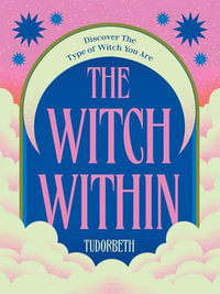 The Witch Within : Discover The Type of Witch You Are - TudorBeth