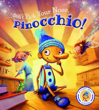 Don't Pick Your Nose, Pinocchio! : Fairytales Gone Wrong - Steve Smallman