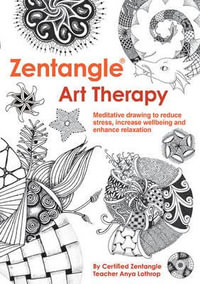 Zentangle Art Therapy - ANYA LOTHROP