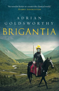 Brigantia : Vindolanda, Book 3 - Adrian Goldsworthy