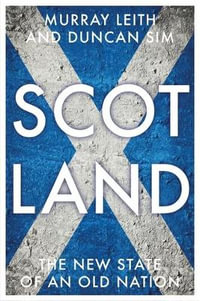 Scotland : The new state of an old nation - Murray Stewart Leith