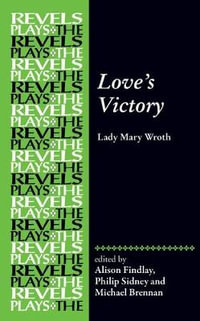 Love's Victory : by Lady Mary Wroth - Alison Findlay