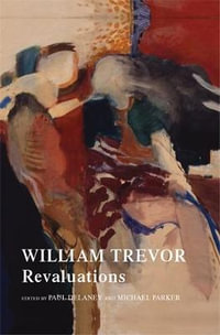 William Trevor : Revaluations - Paul Delaney