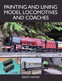 Painting and Lining Model Locomotives and Coaches - GEOFF HAYNES