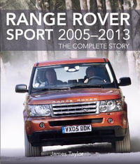 Range Rover Sport 2005-2013 : The Complete Story - James Taylor