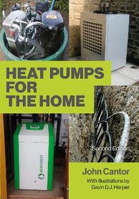 Heat Pumps for the Home: 2nd Edition - John Cantor