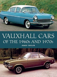 Vauxhall Cars of the 1960s and 1970s - James Taylor