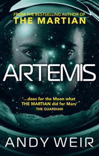 Artemis : A gripping sci-fi thriller from the author of The Martian - Andy Weir