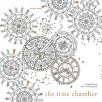 The Time Chamber : A Magical Story and Colouring Book - Daria Song