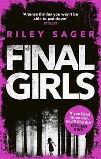 Final Girls : Three Girls. Three Tragedies. One Unthinkable Secret - Riley Sager