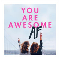 You Are Awesome AF - No Author Details