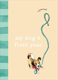 My Dog's First Year : A Journal (Hardcover) - No Author