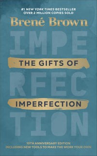 The Gifts of Imperfection : 10th Anniversary Edition - Brené Brown