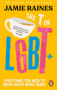 The T in LGBT : Everything you need to know about being trans - Jamie Raines