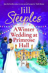 A Winter Wedding at Primrose Hall - Jill Steeples