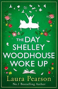 The Day Shelley Woodhouse Woke Up - Laura Pearson