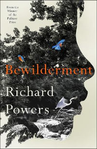 Bewilderment : Shortlisted for the Booker Prize 2021 - Richard Powers