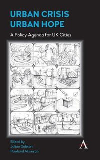 Urban Crisis, Urban Hope : A Policy Agenda for UK Cities - Julian Dobson