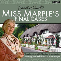 Miss Marple's Final Cases : Three New BBC Radio 4 Full-Cast Dramas - Agatha Christie