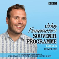 John Finnemore's Souvenir Programme: Series 5 : The BBC Radio 4 comedy sketch show - John Finnemore