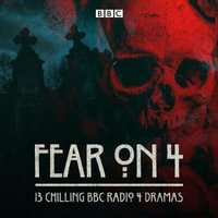 Fear on 4 : 13 chilling BBC Radio 4 dramas - BBC