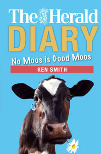 The Herald Diary : No Moos is Good Moos - Ken Smith