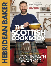 The Hebridean Baker : The Scottish Cookbook - Coinneach MacLeod