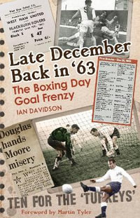 Late December Back in '63 : The Boxing Day Football Went Goal Crazy - Ian Davidson