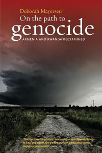 On the Path to Genocide : Armenia and Rwanda Reexamined - Deborah Mayersen