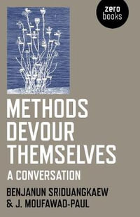 Methods Devour Themselves : a conversation - Benjanun Sriduangkaew