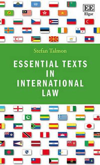 Essential Texts in International Law - Stefan Talmon