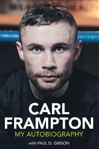 Carl Frampton : My Autobiography - Carl Frampton