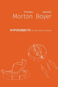 hyposubjects : on becoming human - Timothy Morton