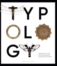 Typology : Collections at the Harvard Museums of Science & Culture - Diana Zlatanovski