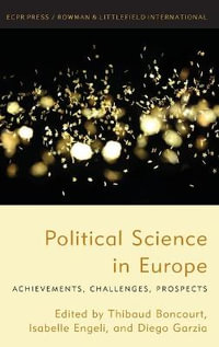 Political Science in Europe : Achievements, Challenges, Prospects - Thibaud Boncourt