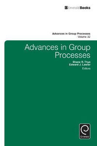 Advances in Group Processes : Advances in Group Processes : Book 32 - Shane R. Thye
