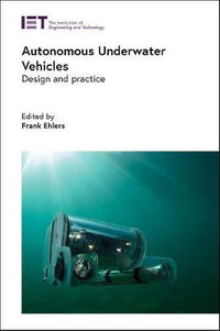 Autonomous Underwater Vehicles : Design and practice - Frank Ehlers