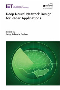 Deep Neural Network Design for Radar Applications : Radar, Sonar and Navigation - Sevgi Zubeyde Gurbuz