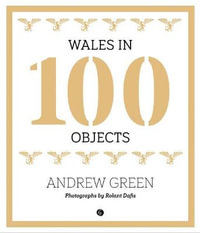 Wales in 100 Objects - Andrew Green